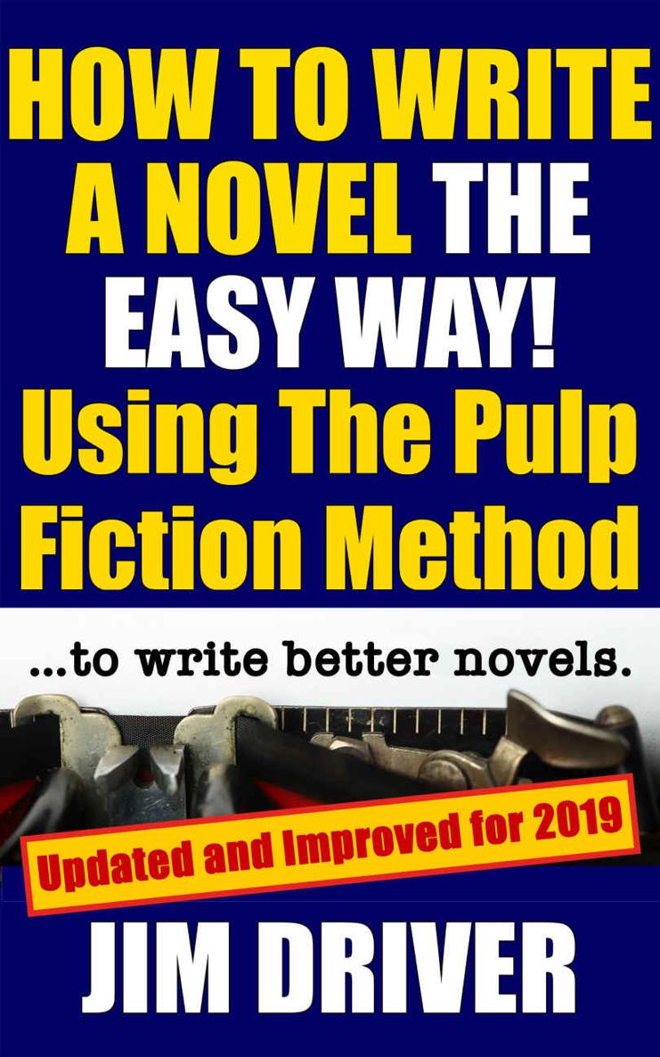 How To Write A Novel The Easy Way Using The Pulp Fiction Method To Write Better Novels: Writing Skills ebook cover