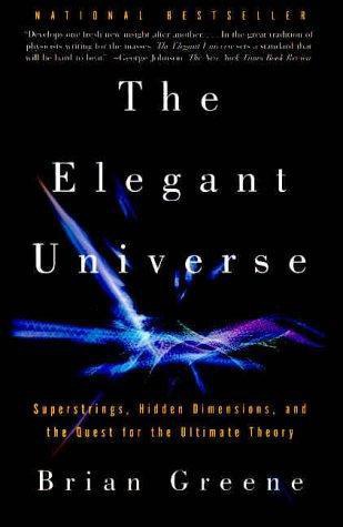 The elegant universe: superstrings, hidden dimensions, and the quest for the ultimate theory ebook cover