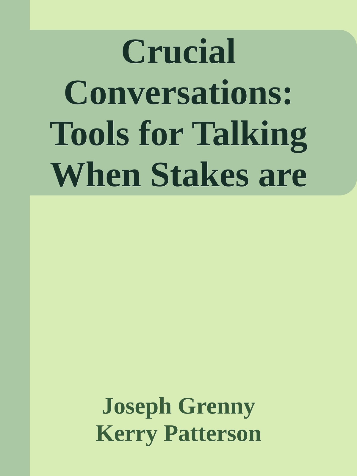 Crucial Conversations: Tools for Talking When Stakes are High, Third Edition, 3rd Edition ebook cover