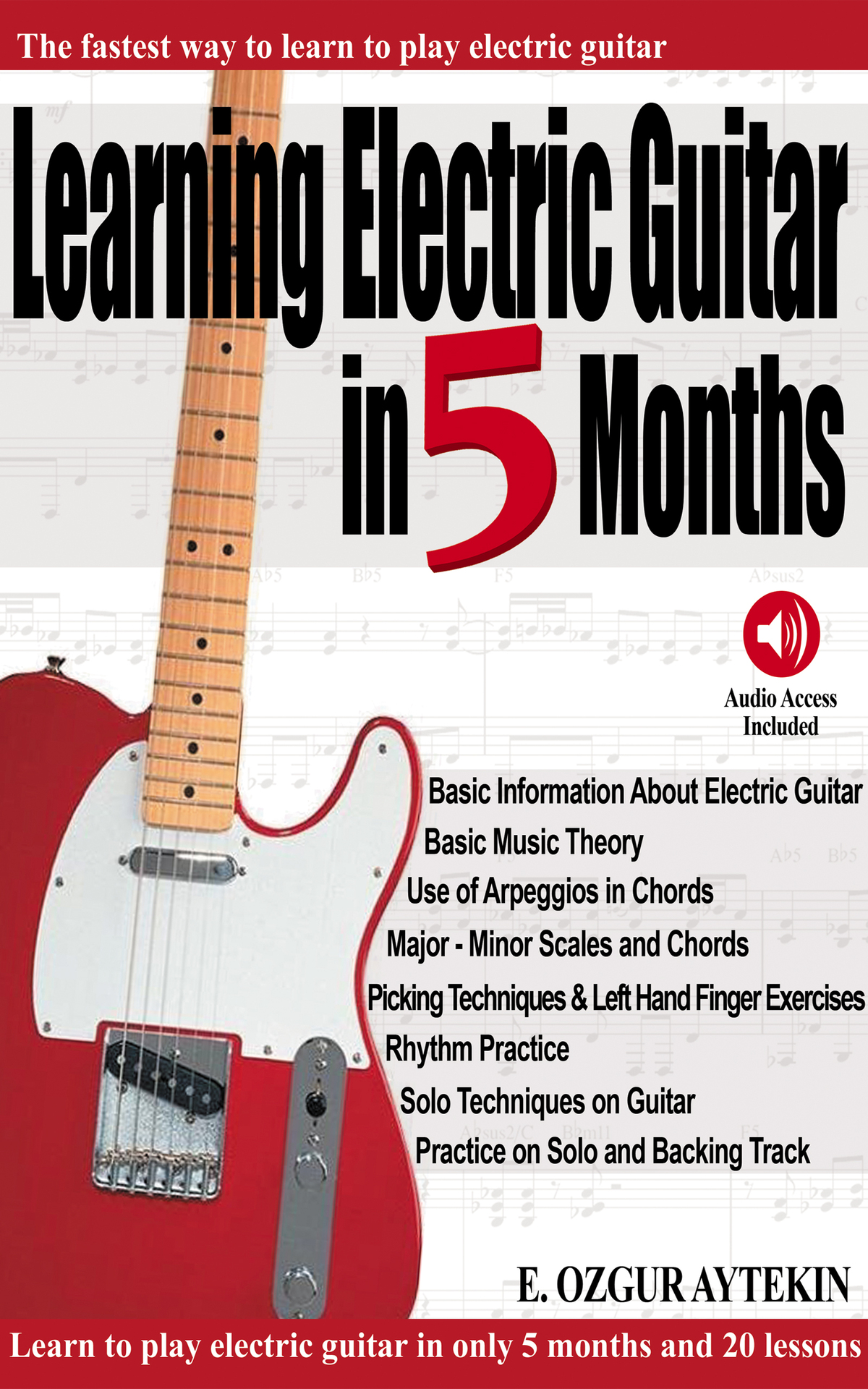 Learning Electric Guitar in 5 Months: The Fastest Way to Learn to Play Electric Guitar (Audio Access Included) ebook cover