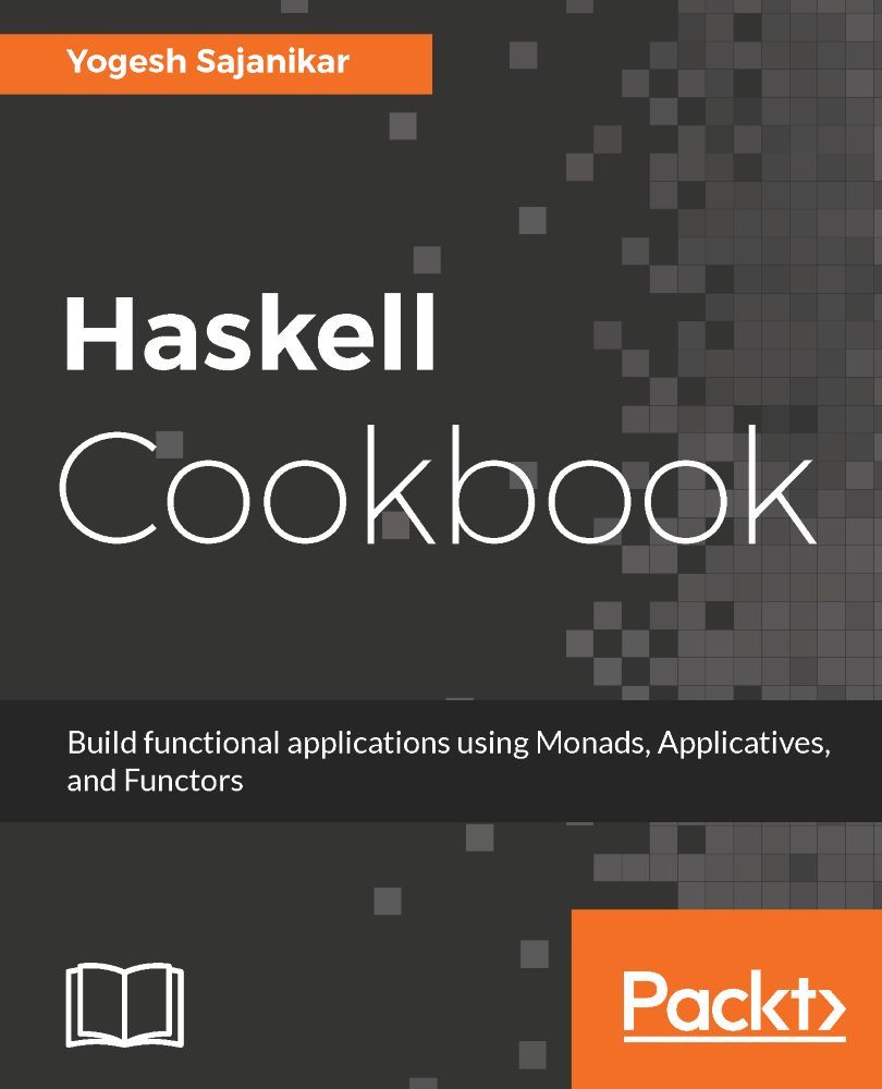 Haskell Cookbook: Build functional applications using Monads, Applicatives, and Functors ebook cover