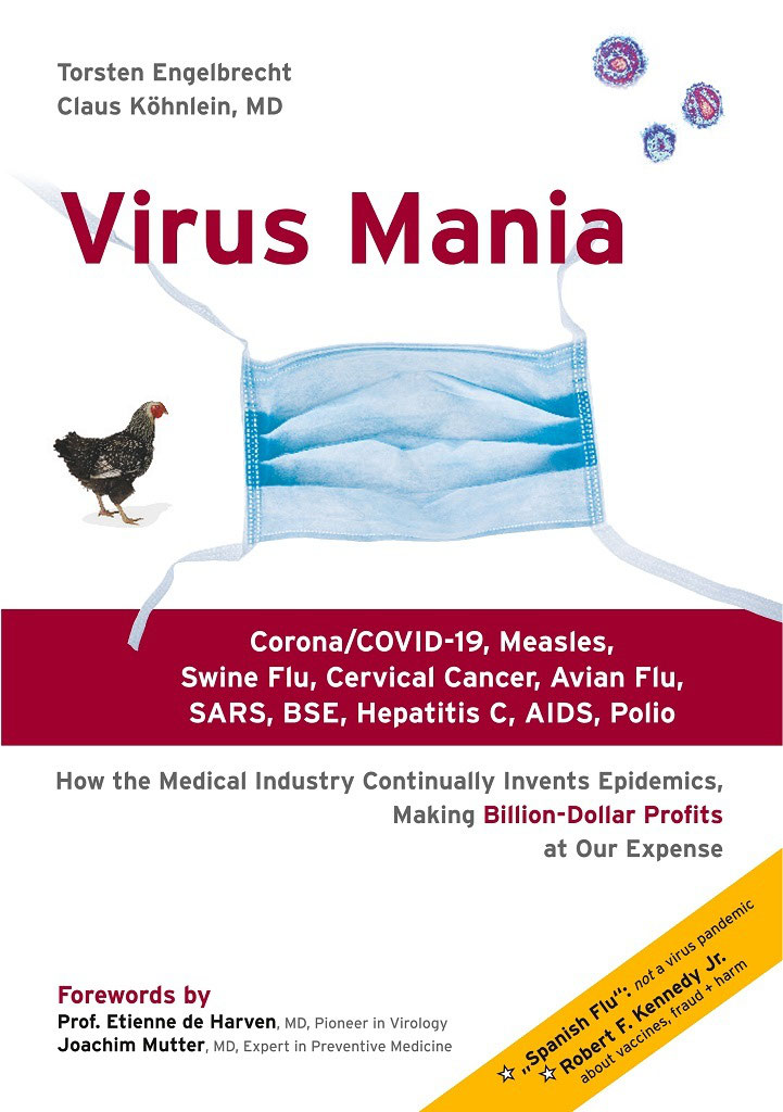 Virus Mania: Corona-COVID-19, Measles, Swine Flu, Cervical Cancer, Avian Flu, SARS, BSE, Hepatitis C, AIDS, Polio. How the Medical Industry Continually ... Billion-Dollar Profits at Our Expense ebook cover