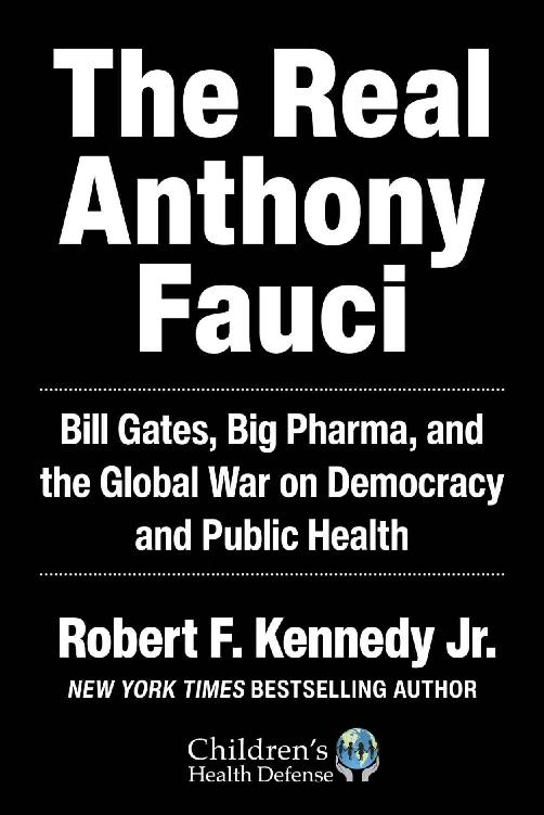 The Real Anthony Fauci: Bill Gates, Big Pharma, and the Global War on Democracy and Public Health (Children&acirc;&euro;&trade;s Health Defense) ebook cover