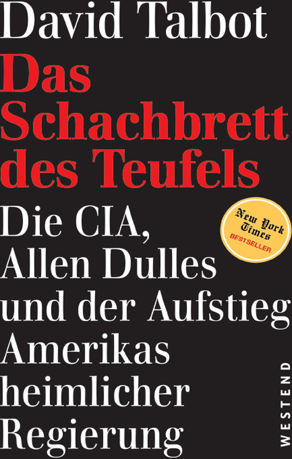 DAS SCHACHBRETT DES TEUFELS: Die CIA, Allen Dulles und der Aufstieg Amerikas heimlicher Regierung ebook cover