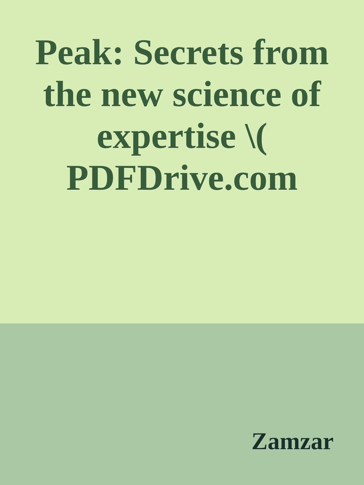 Peak: Secrets from the new science of expertise \( PDFDrive.com \).epub ebook cover