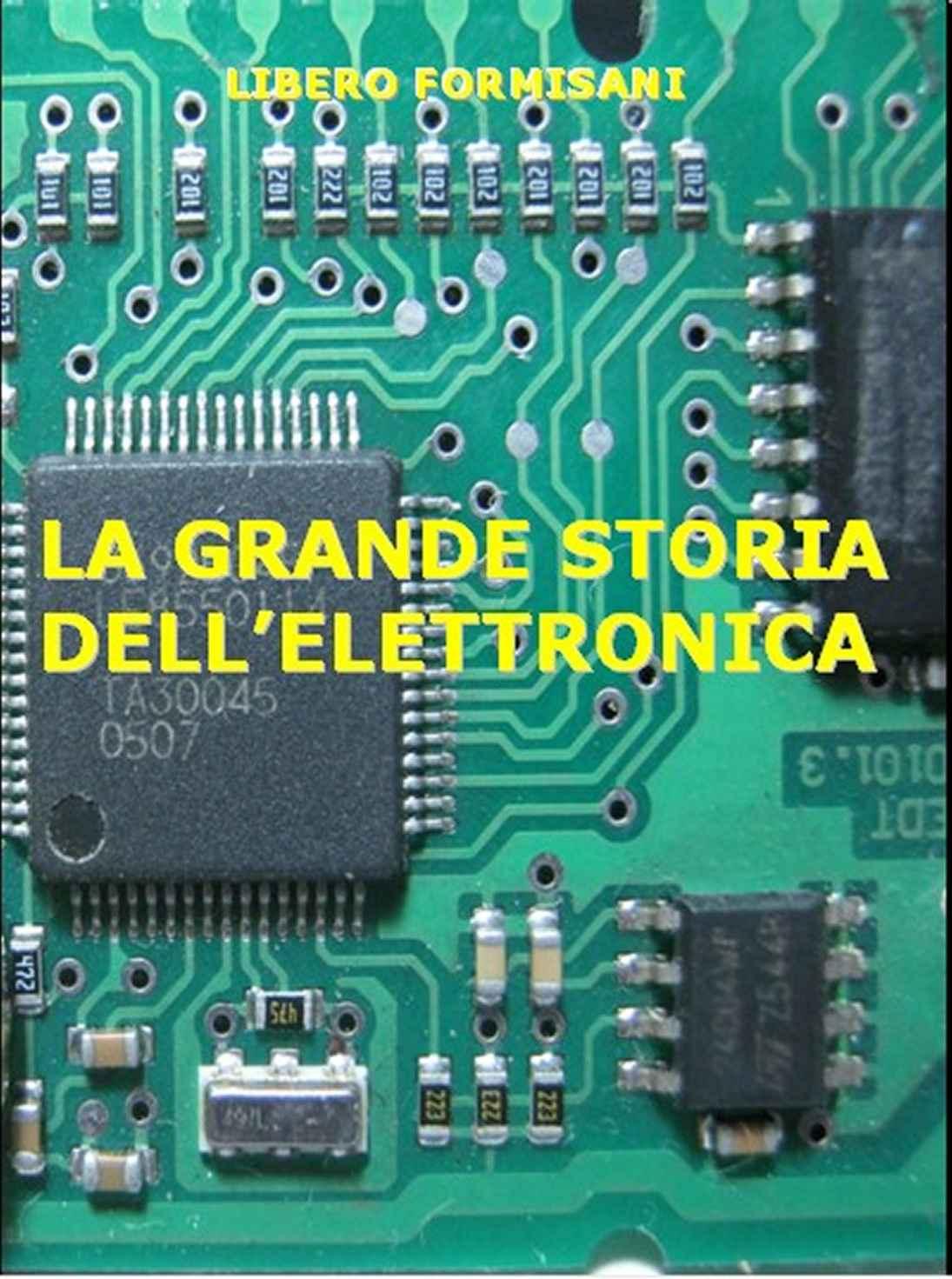 LA GRANDE STORIA DELL'ELETTRONICA (Italian Edition) ebook cover