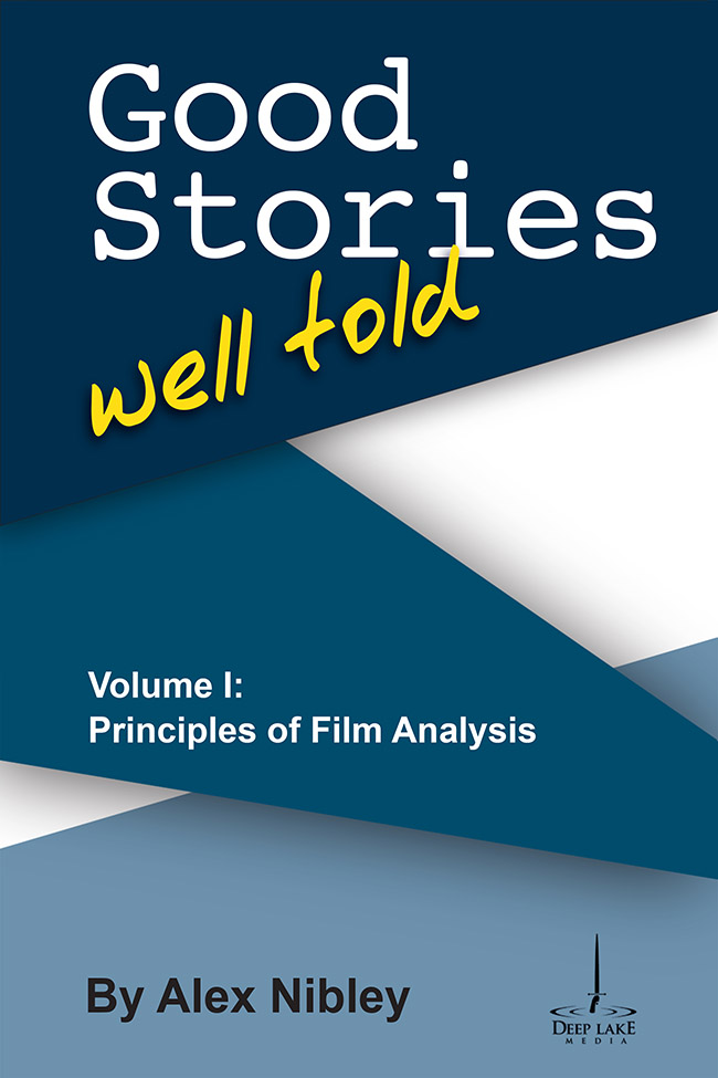 Good Stories Well Told Volume I: Principles of Film Analysis ebook cover