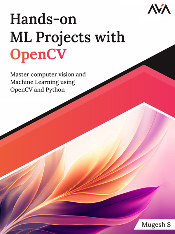 Hands-On ML Projects with OpenCV: Master Computer Vision and Machine Learning Using OpenCV and Python ebook cover