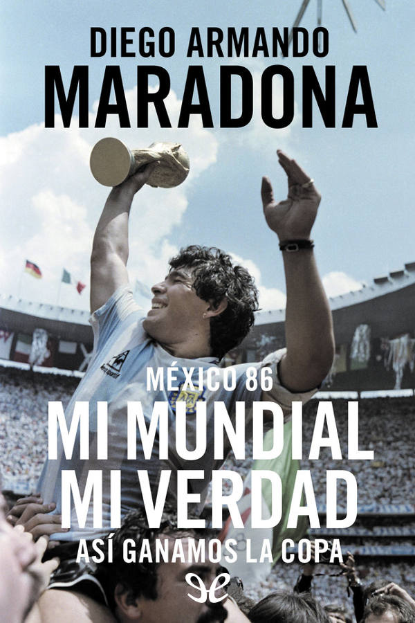 M&Atilde;&copy;xico 86. Mi Mundial, mi verdad ebook cover