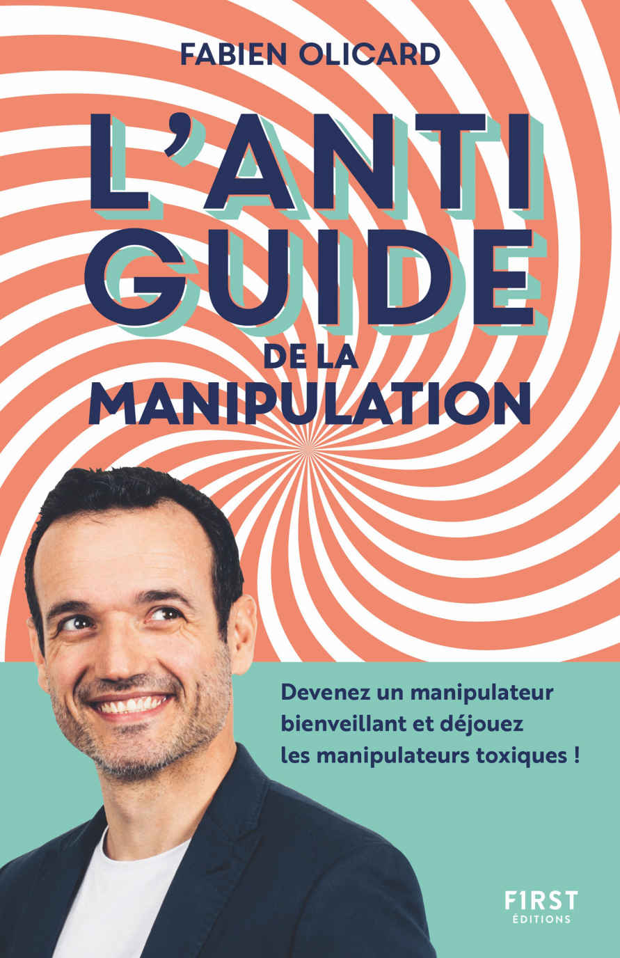 L'antiguide de la manipulation : Devenez un manipulateur bienveillant et d&Atilde;&copy;jouez les manipulateurs toxiques ! ebook cover