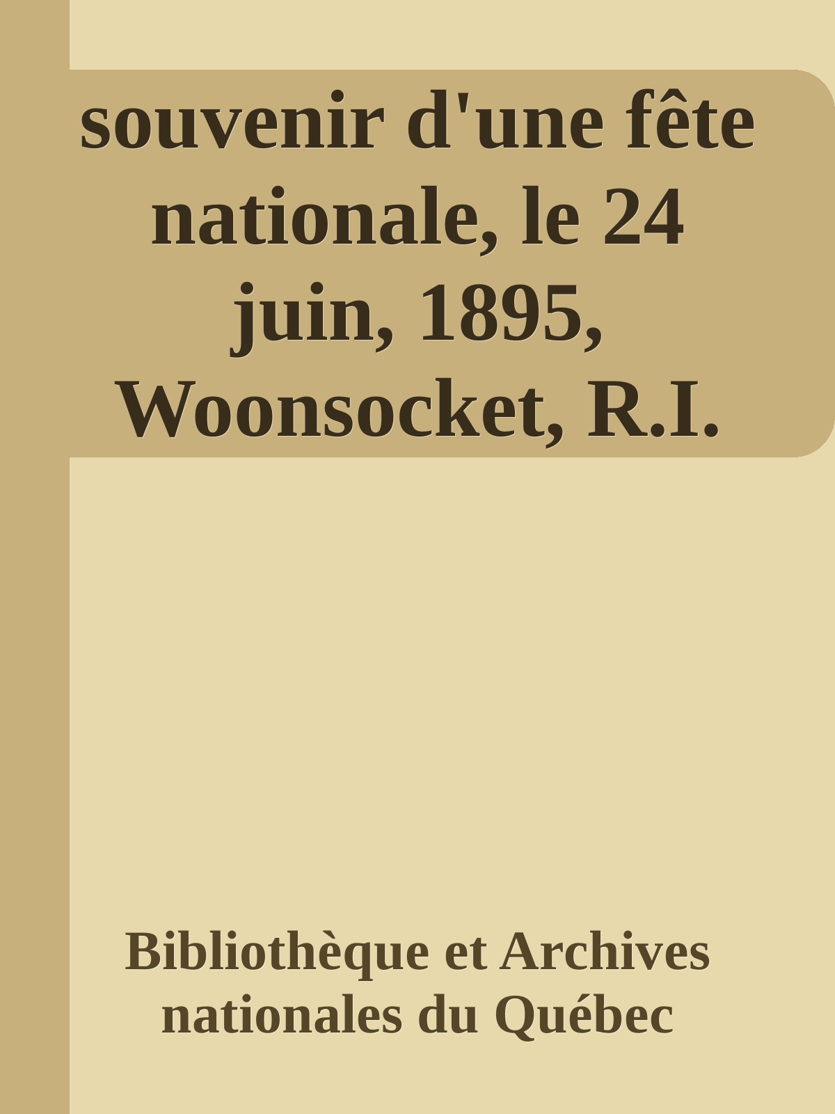 souvenir d'une f&Atilde;&ordf;te nationale, le 24 juin, 1895, Woonsocket, R.I. ebook cover