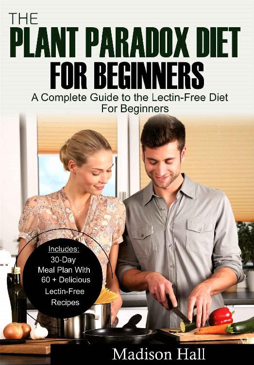 The Plant Paradox Diet for Beginners: A Complete Guide to the Lectin-Free Diet for Beginners ebook cover