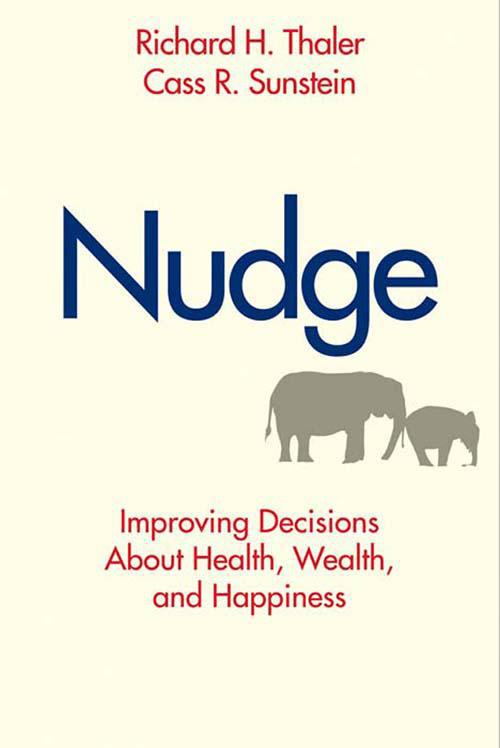 Nudge: Improving Decisions About Health, Wealth, and Happiness ebook cover