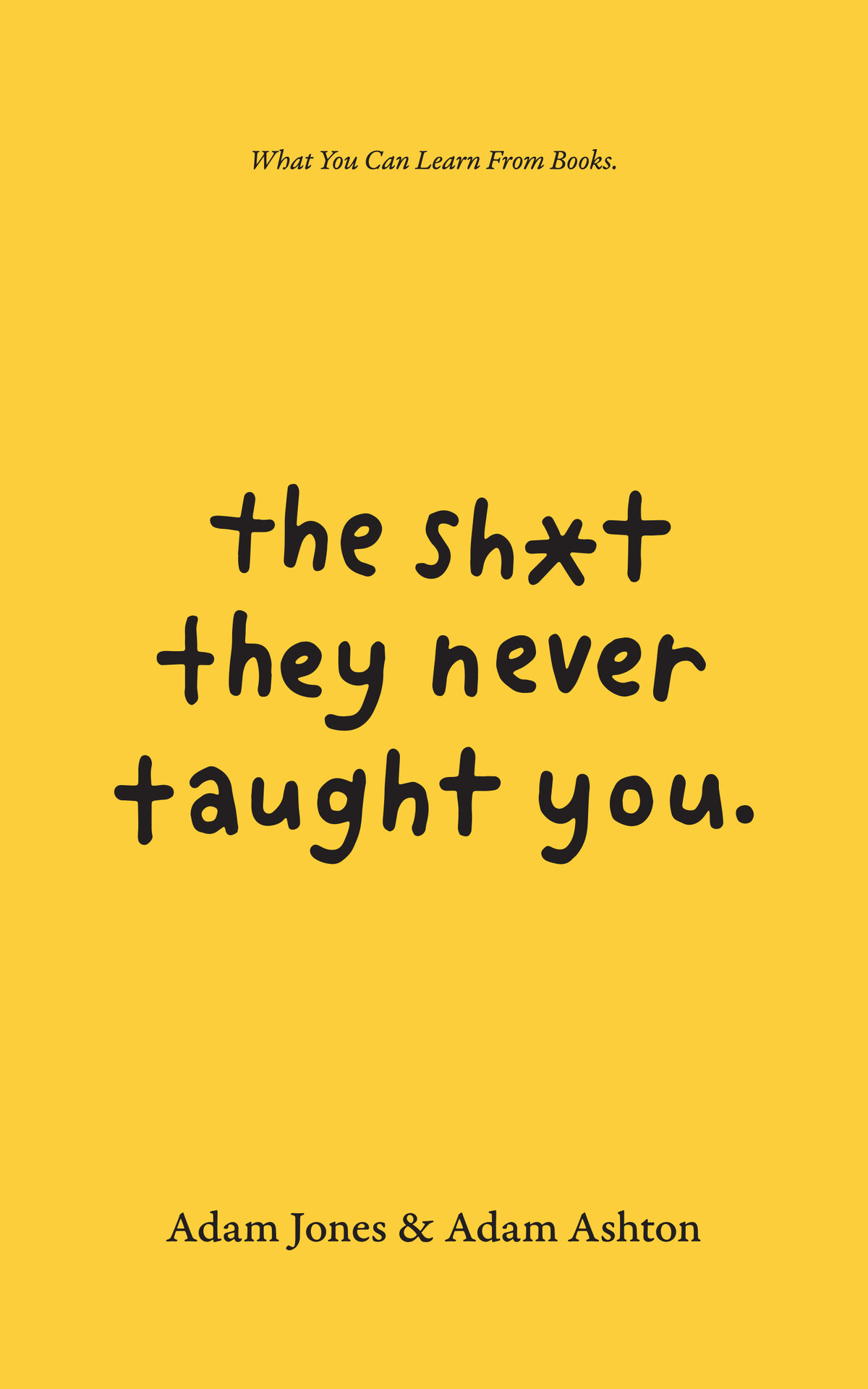 The Sh*t They Never Taught You: What You Can Learn From Books ebook cover