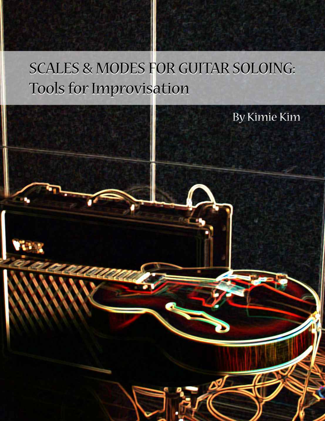 SCALES & MODES FOR GUITAR SOLOING: Tools for Improvisation ebook cover