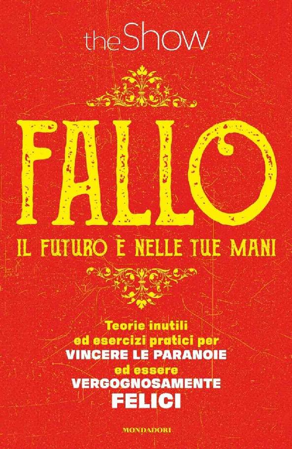 Fallo: Teorie inutili ed esercizi pratici per vincere le PARANOIE ed essere VERGOGNOSAMENTE felici ebook cover