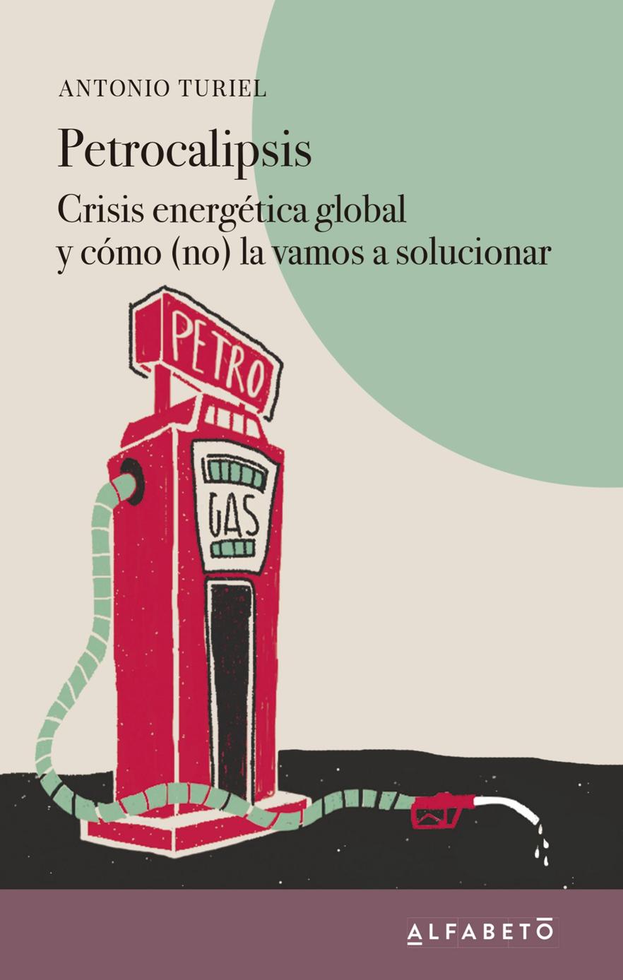 Petrocalipsis Crisis energ&Atilde;&copy;tica global y c&Atilde;&sup3;mo (no) la vamos a solucionar ebook cover