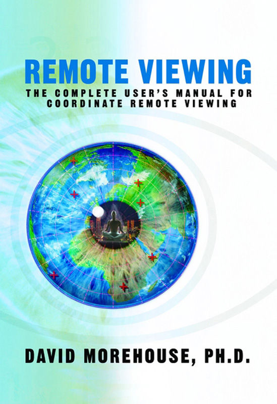 Remote Viewing: The Complete User's Manual for Coordinate Remote Viewing ebook cover