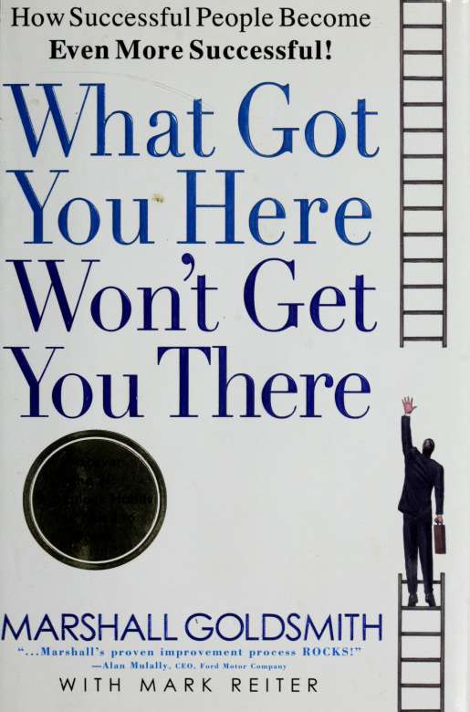What got you here won't get you there : how successful people become even more successful ebook cover