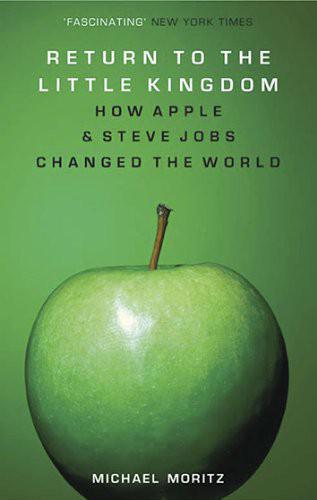 Return to the Little Kingdom: Steve Jobs and the Creation of Apple ebook cover