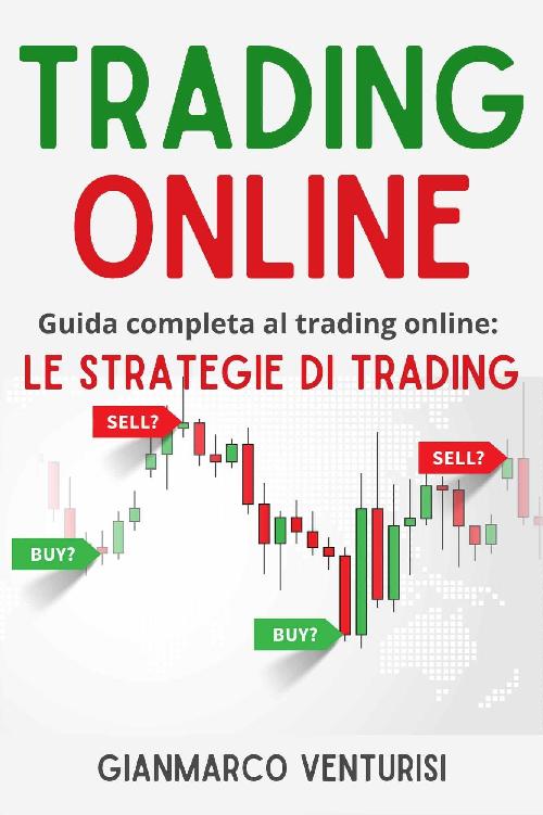 Trading Online: Guida Completa al Trading Online: le Strategie di Trading (Italian Edition) ebook cover