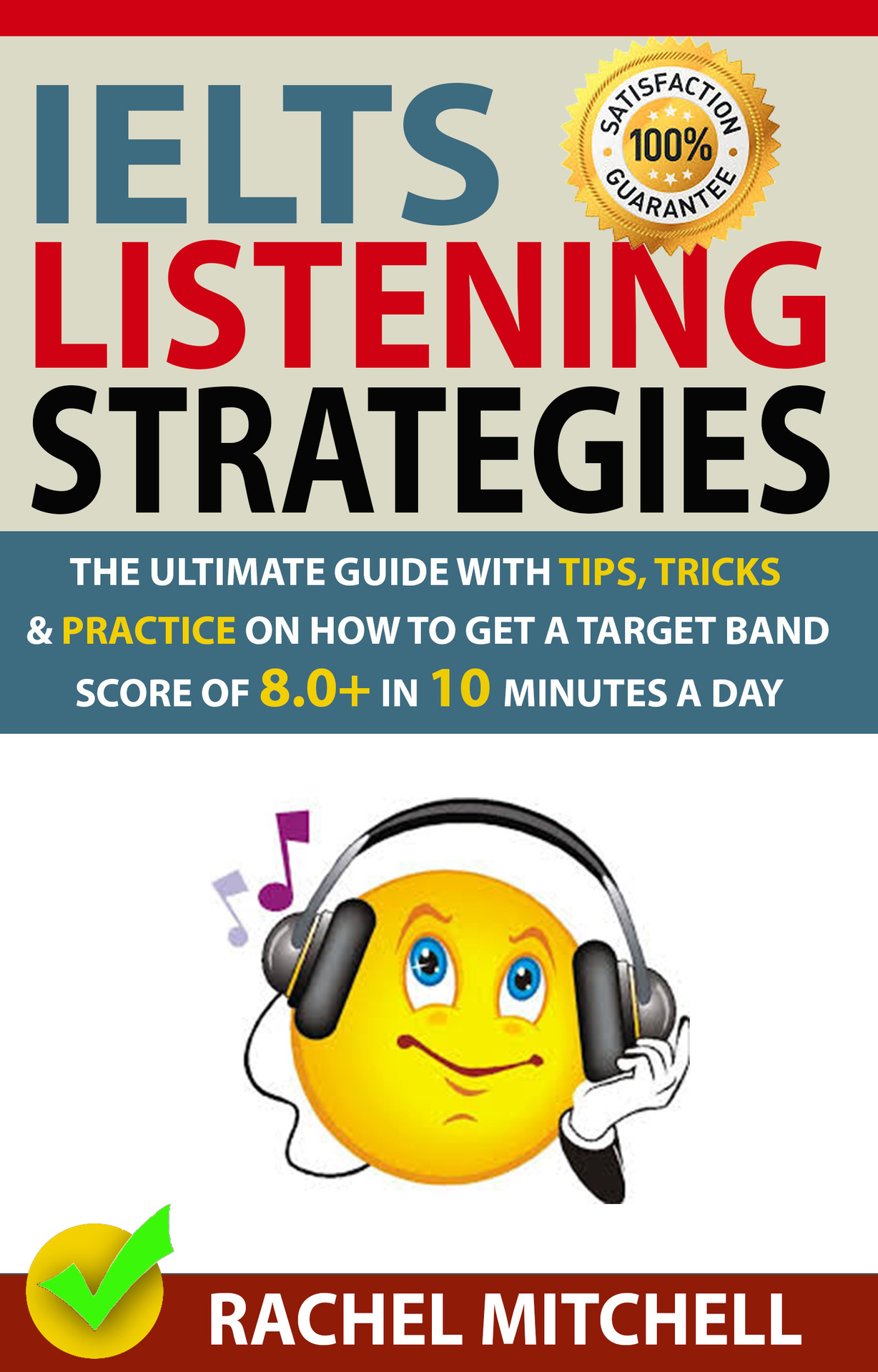IELTS Listening Strategies: The Ultimate Guide with Tips, Tricks and Practice on How to Get a Target Band Score of 8.0+ in 10 Minutes a Day ebook cover