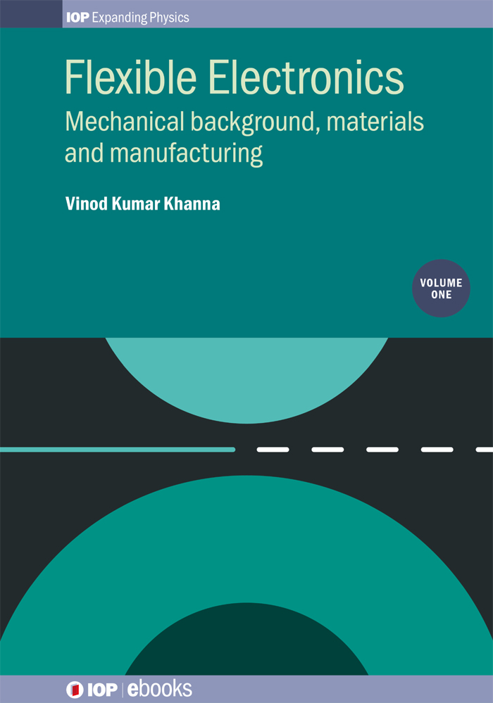 Flexible Electronics, Volume 1: Mechanical background, materials and manufacturing ebook cover