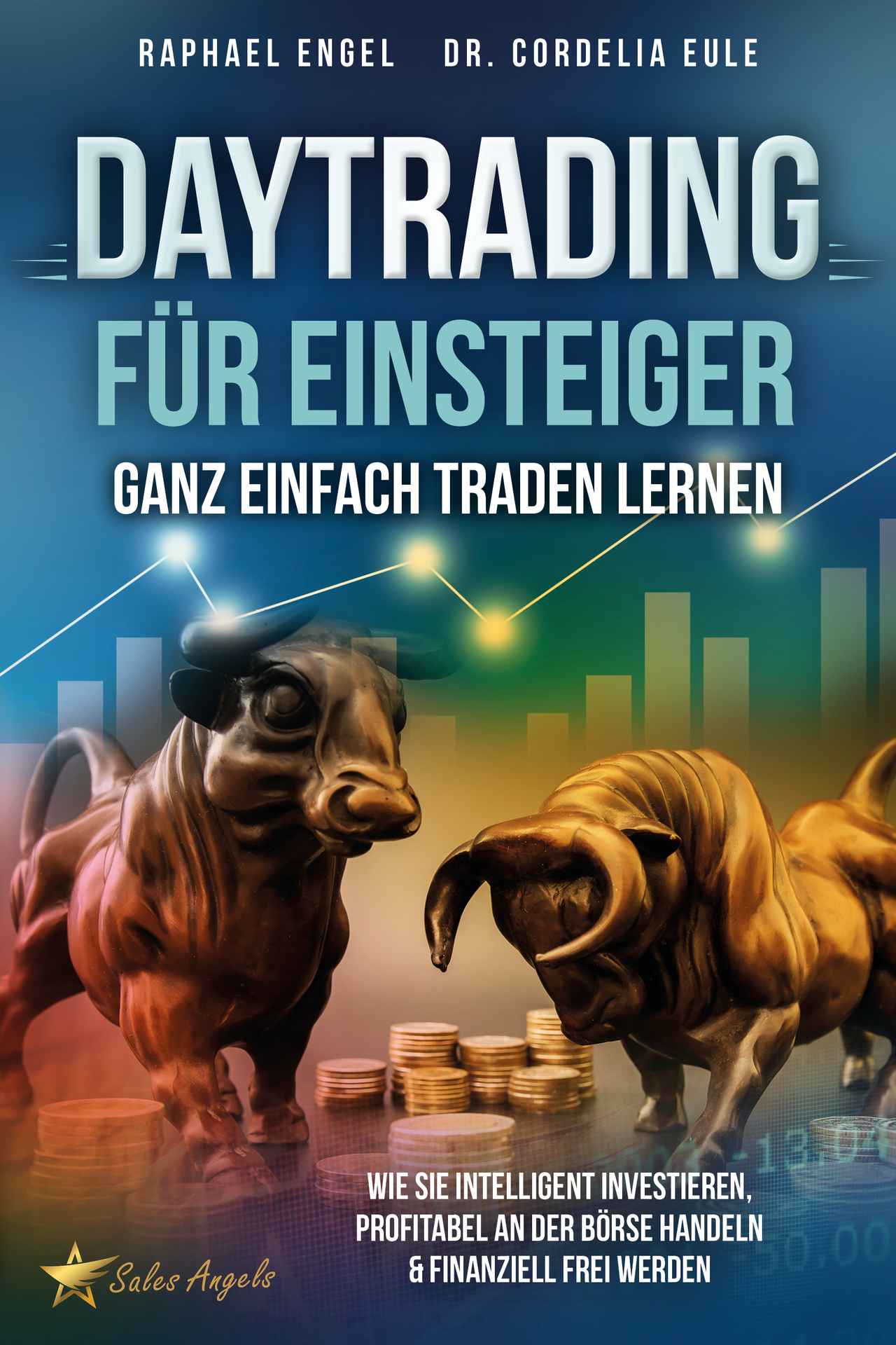 Daytrading f&Atilde;&frac14;r Einsteiger &acirc;&euro;&ldquo; Ganz einfach Traden lernen: Wie Sie intelligent investieren, profitabel an der B&Atilde;&para;rse handeln & finanziell frei werden (German Edition) ebook cover