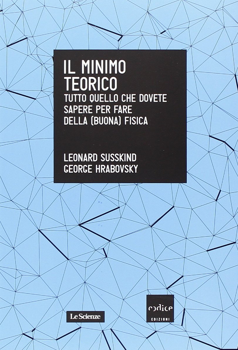 Il minimo teorico. Tutto quello che dovete sapere per fare della (buona) fisica (2014) ebook cover