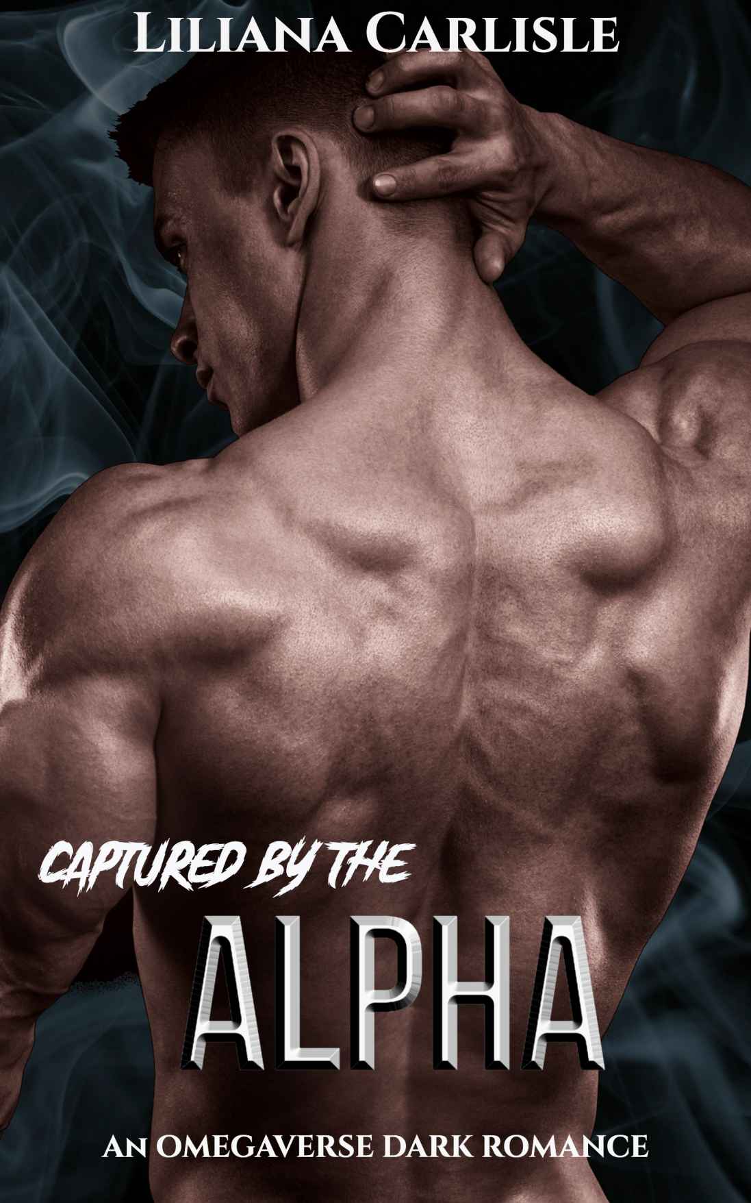 Captured By The Alpha: An Omegaverse M-F Dark Romance ebook cover