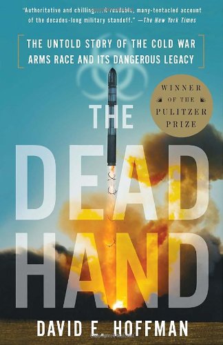 The Dead Hand: The Untold Story of the Cold War Arms Race and Its Dangerous Legacy ebook cover
