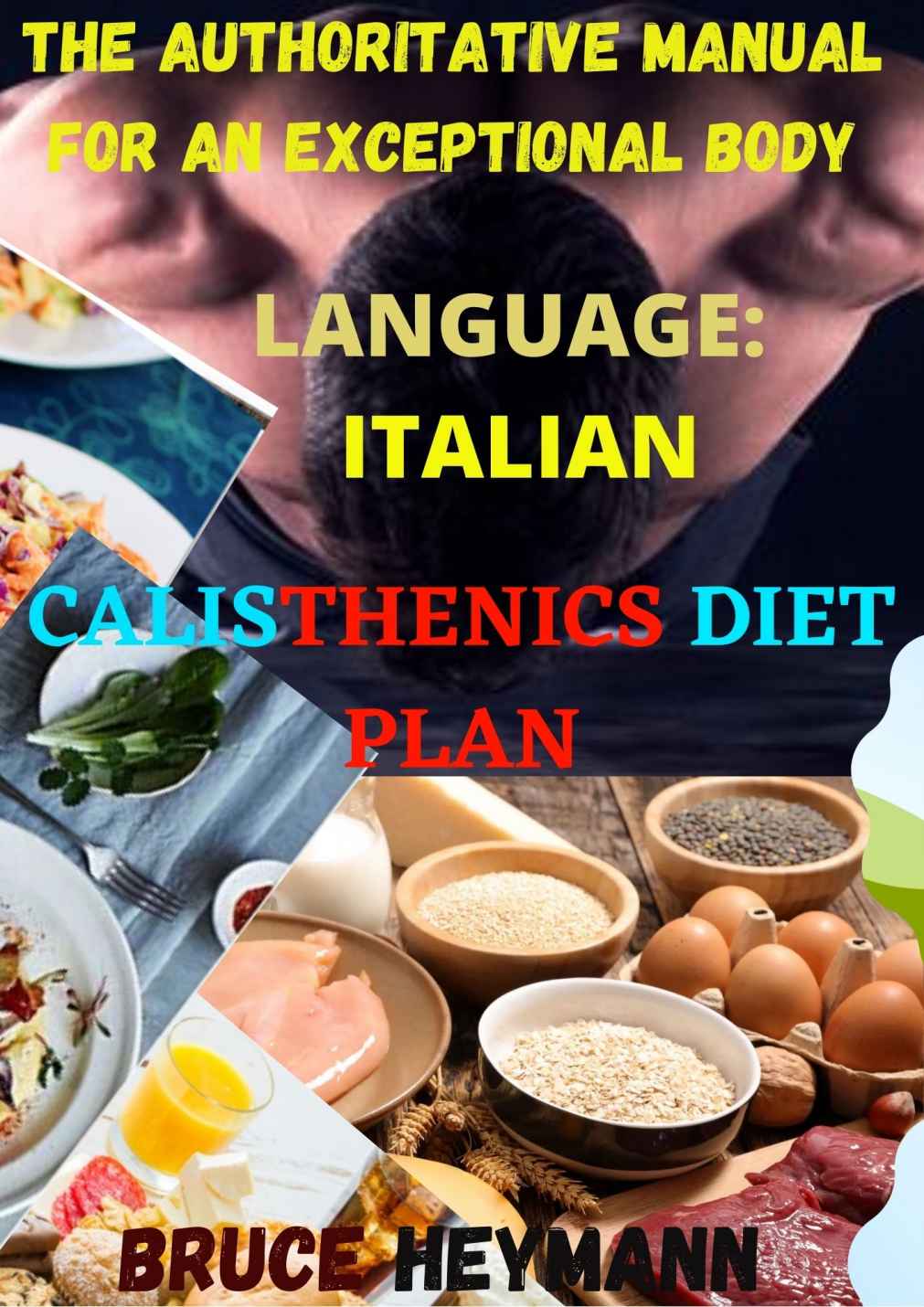 CALISTHENICS DIET PLAN: AN AUTHORITATIVE MANUAL FOR AN EXCEPTIONAL BODY (Italian Edition) ebook cover