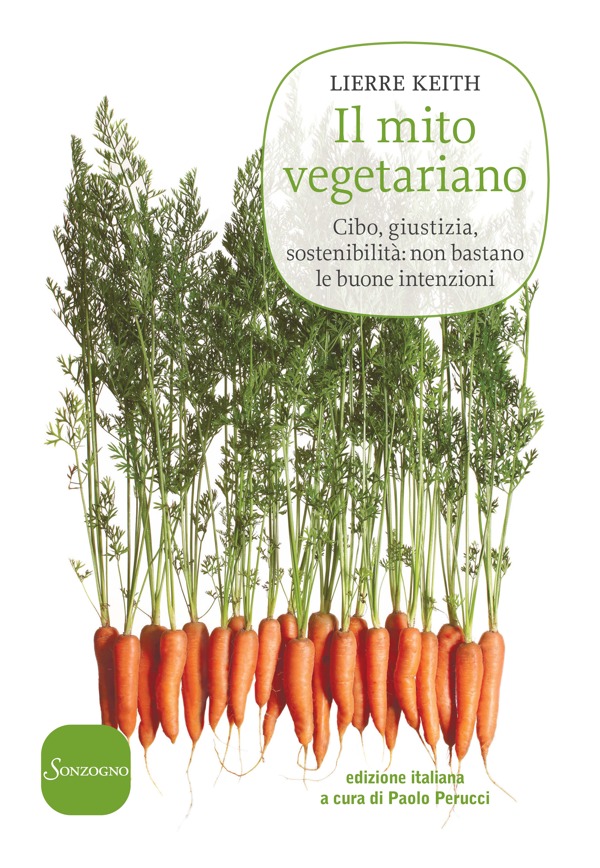 Il mito vegetariano: Cibo, giustizia, sostenibilit&Atilde;&nbsp;: non bastano le buone intenzioni (Italian Edition) ebook cover