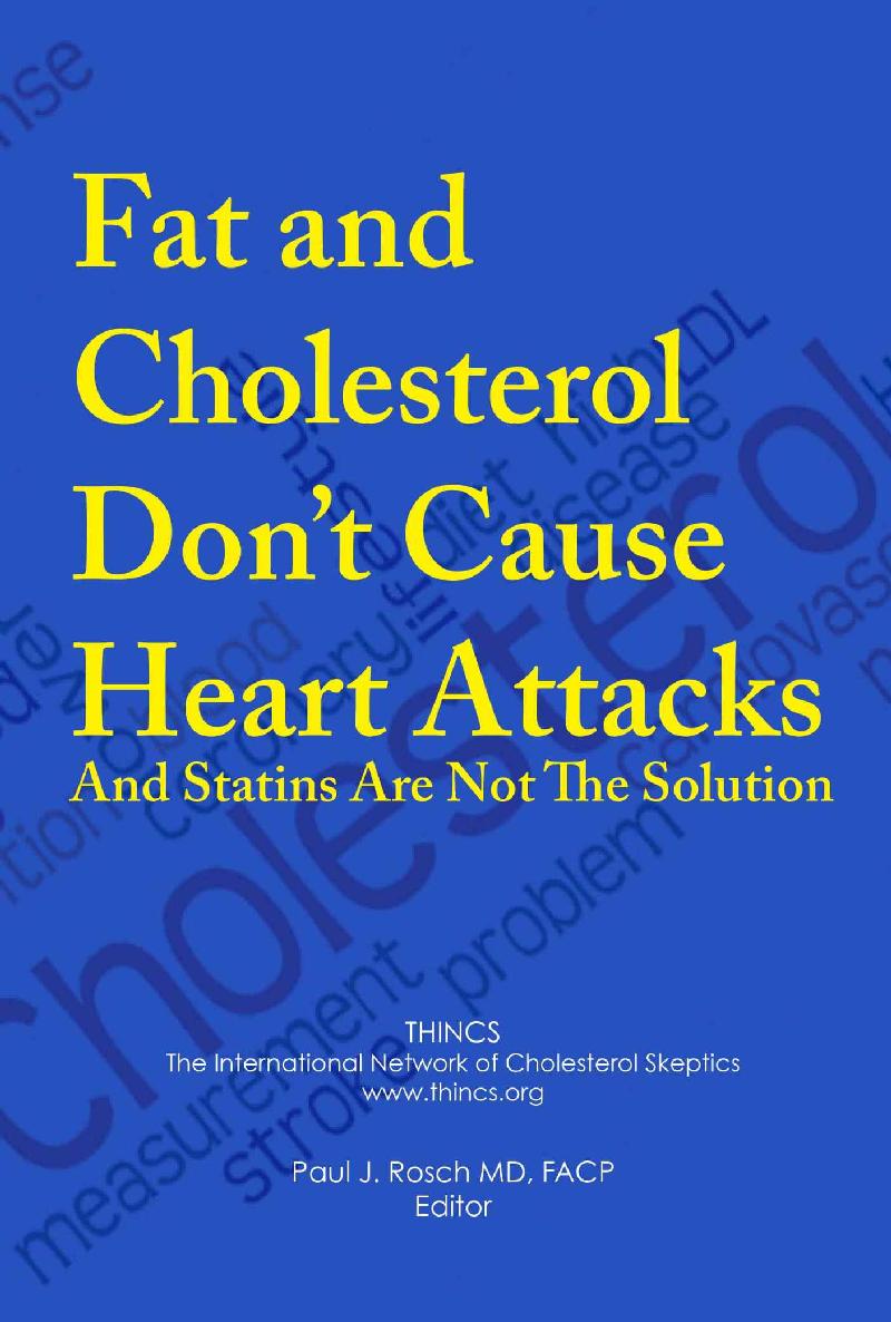 Fat and Cholesterol Don&acirc;&euro;&trade;t Cause Heart Attacks and Statins Are Not the Solution ebook cover