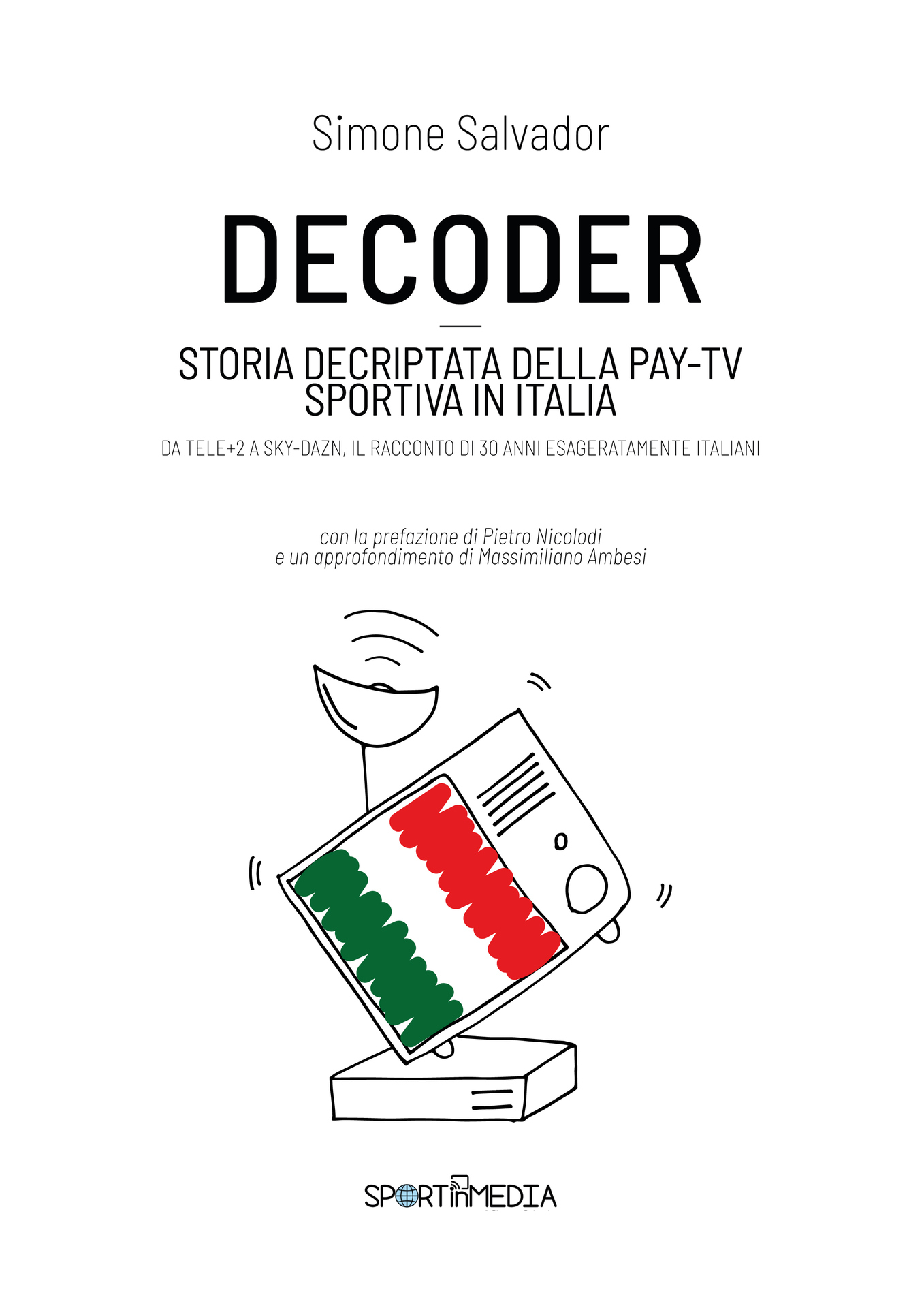 DECODER: Storia decriptata della Pay-Tv sportiva in Italia (Italian Edition) ebook cover