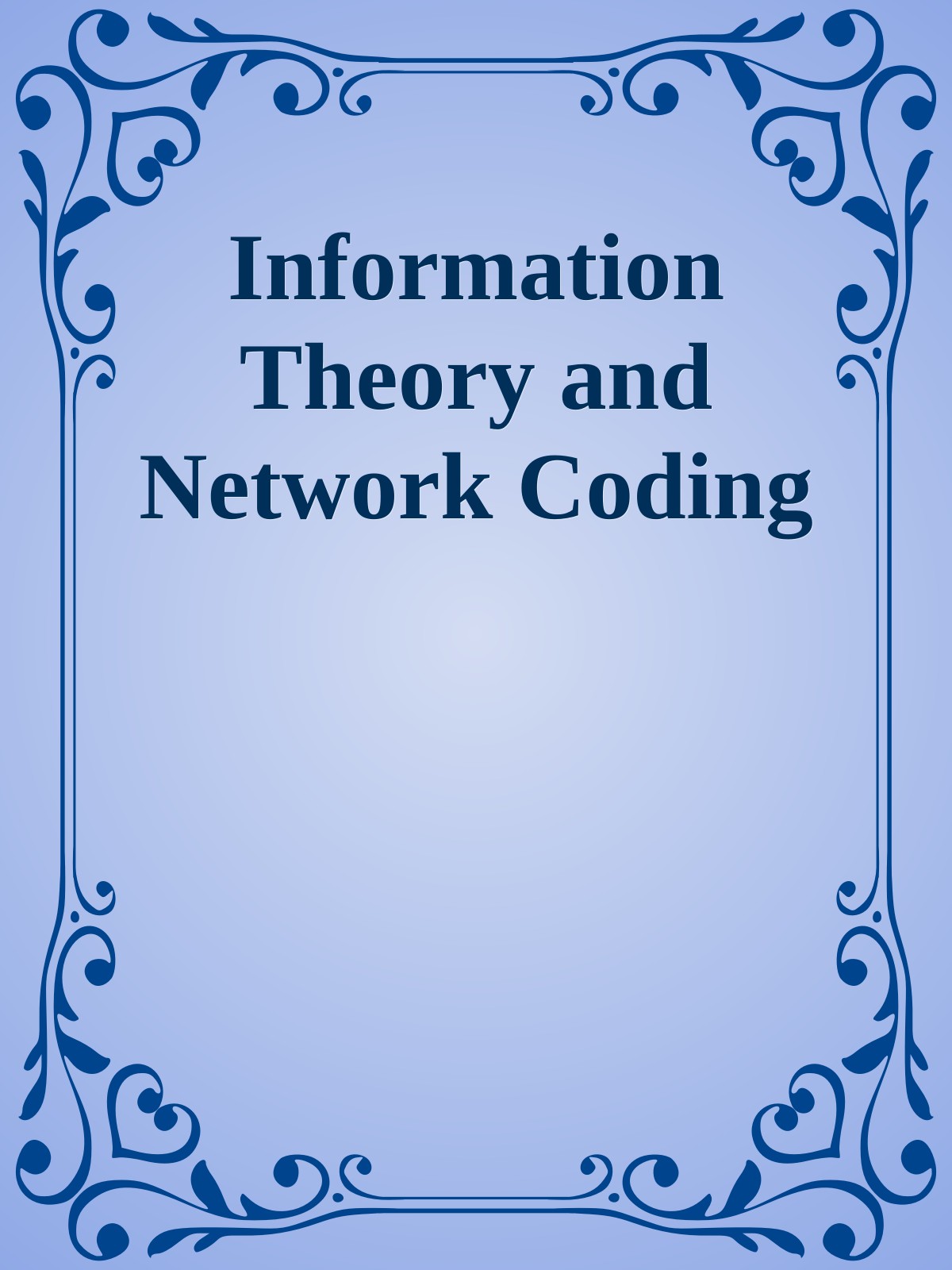 Information Theory and Network Coding ebook cover