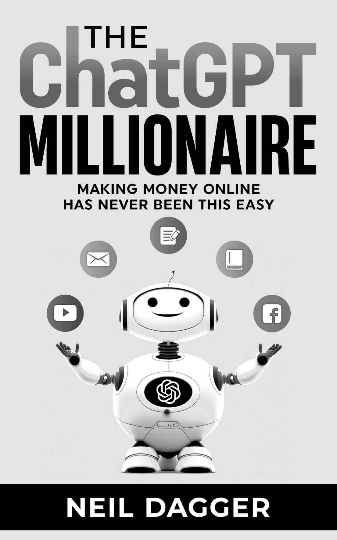 The ChatGPT Millionaire: Making Money Online has never been this EASY ebook cover