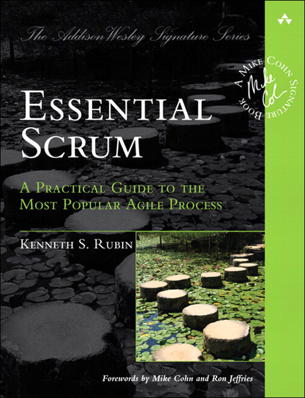 Essential Scrum: A Practical Guide to the Most Popular Agile Process (Shawn Kahl's Library) ebook cover