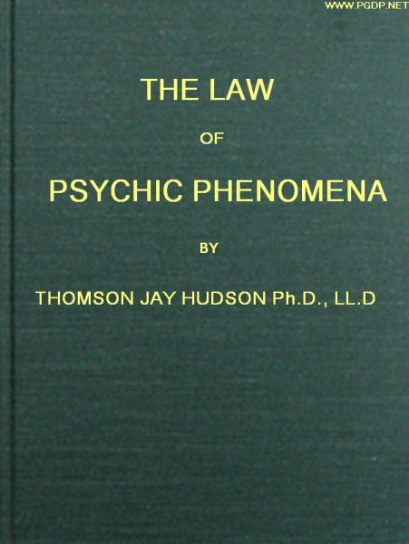 The Law of Psychic Phenomena - A working hypothesis for the systematic study of hypnotism, spiritism, mental therapeutics, etc. ebook cover