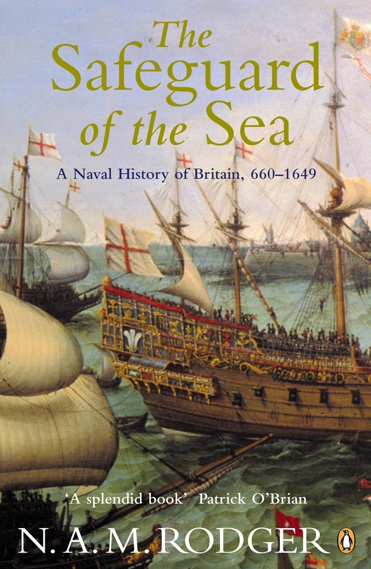 The Safeguard of the Sea: A Naval History of Britain 660-1649 ebook cover