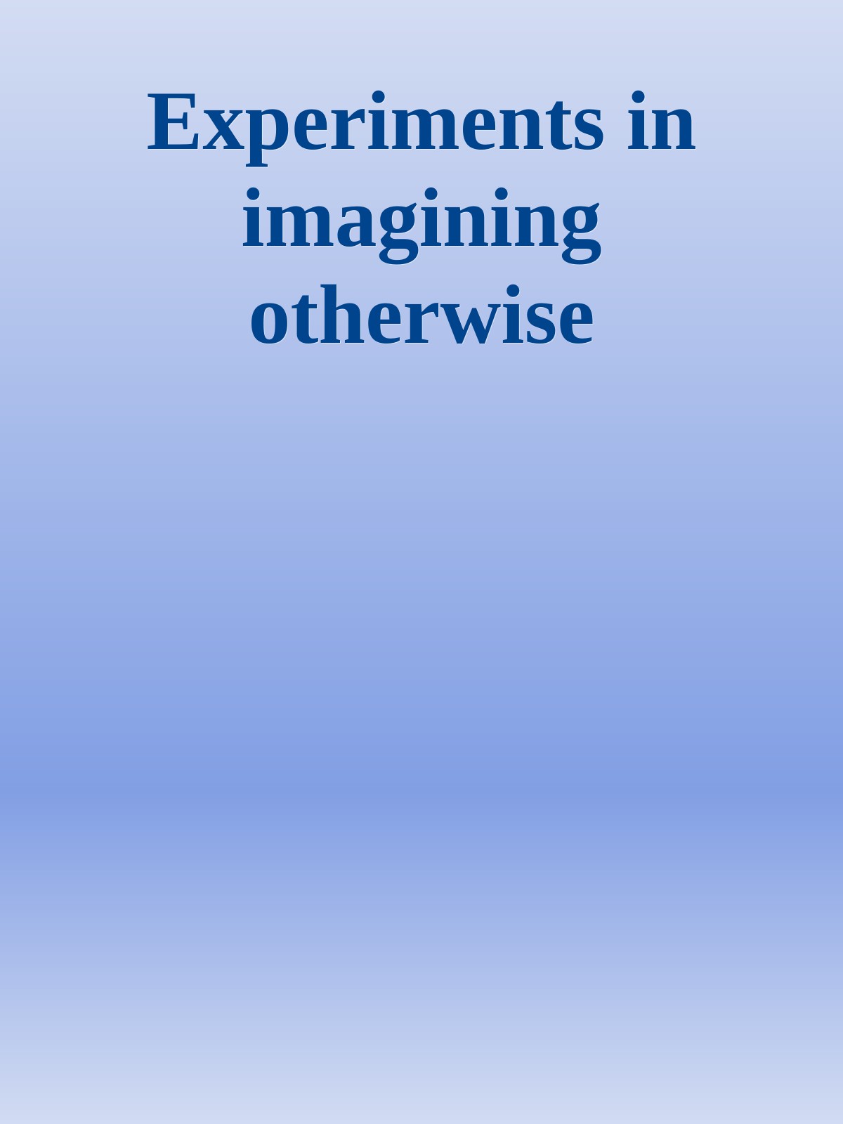 Experiments in imagining otherwise ebook cover