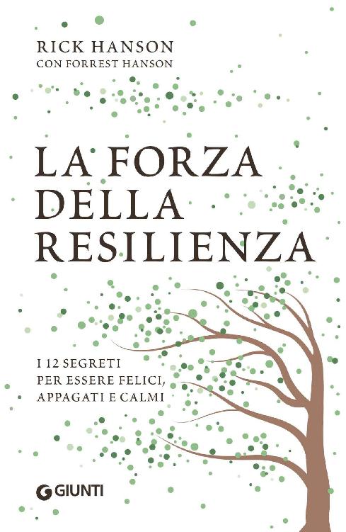 La forza della resilienza: i 12 segreti per essere felici, appagati e calmi (Italian Edition) ebook cover