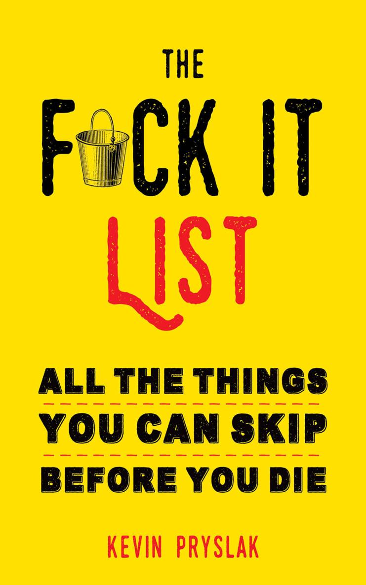 The Fuck It List: All The Things You Can Skip Before You Die ebook cover