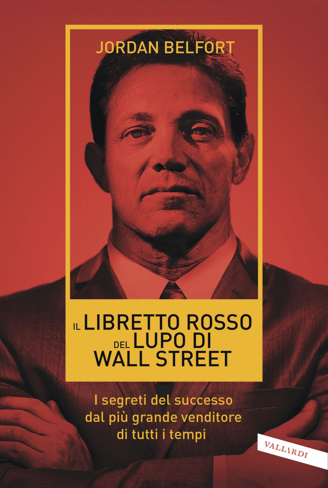 Il libretto rosso del lupo di Wall Street. I segreti del successo dal pi&Atilde;&sup1; grande venditore di tutti i tempi ebook cover