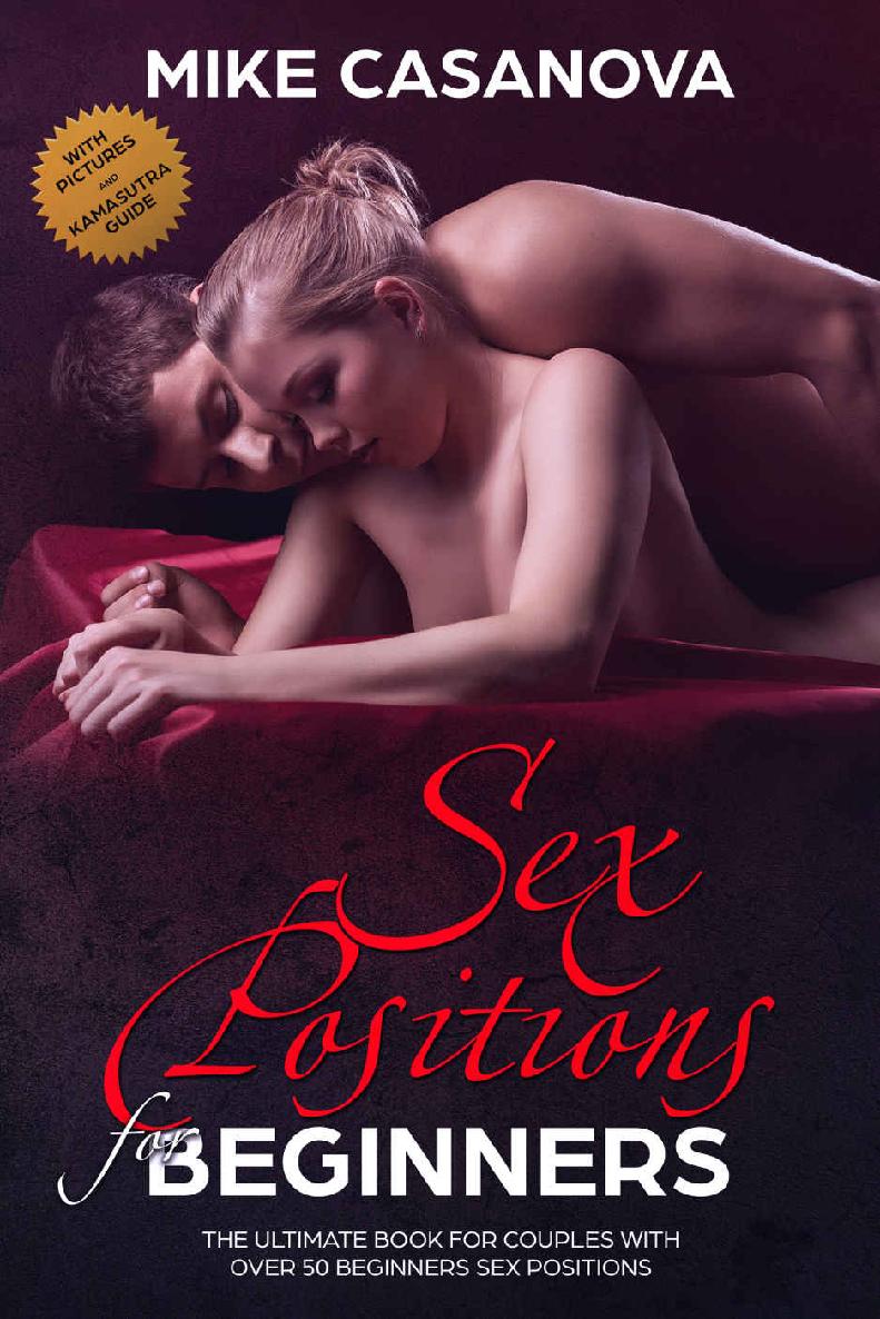 Sex Positions for Beginners: The Ultimate Book for Couples with Over 50 Beginners Sex Positions (BONUS: with Pictures and Kama Sutra Guide) ebook cover