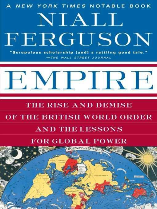 Empire: The Rise and Demise of the British World Order and the Lessons for Global Power ebook cover