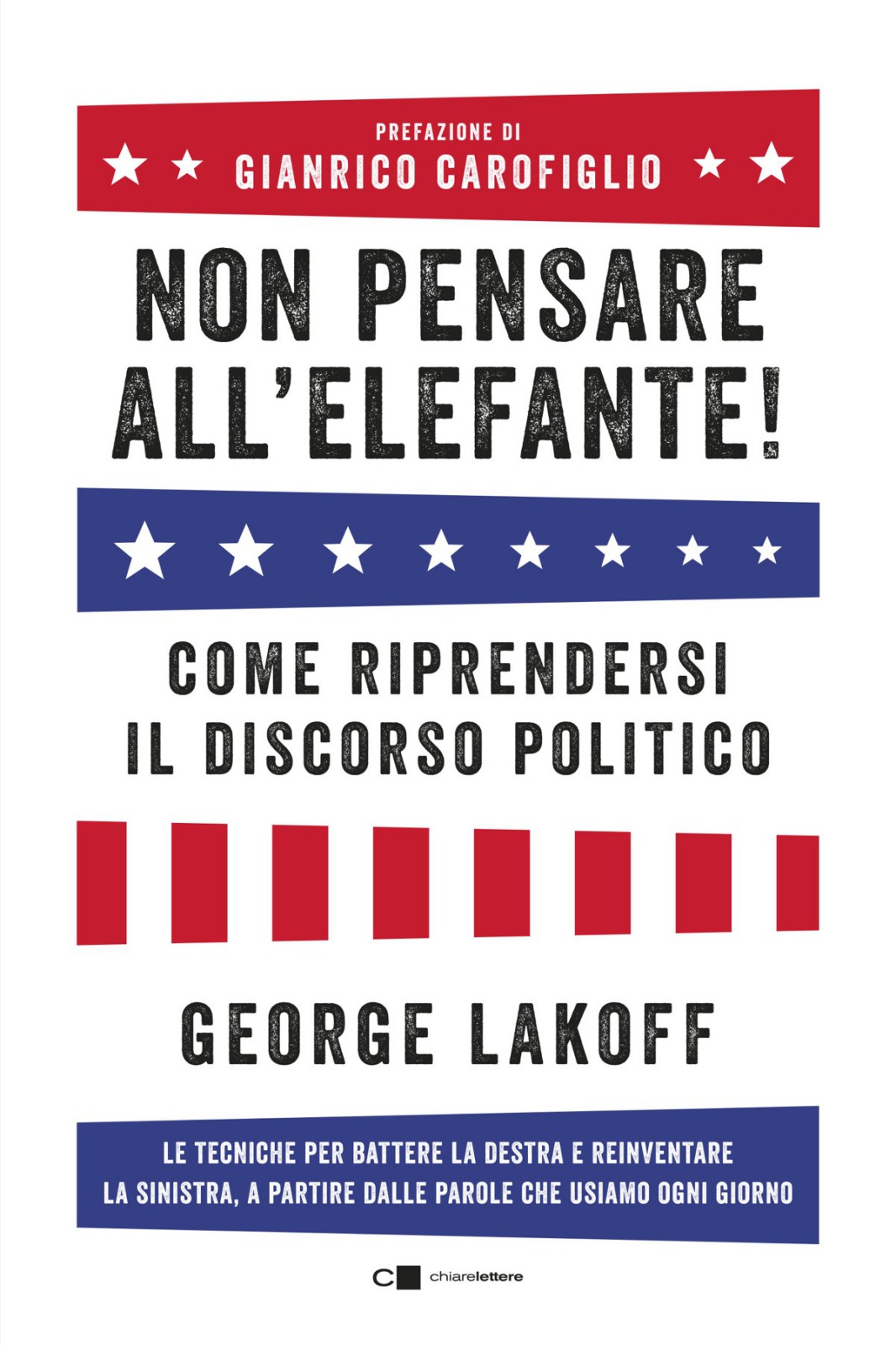 Non pensare all'elefante! Come riprendersi il discorso politico. Le tecniche per battere la destra e reinventare la sinistra, a partire dalle parole che usiamo ogni giorno ebook cover