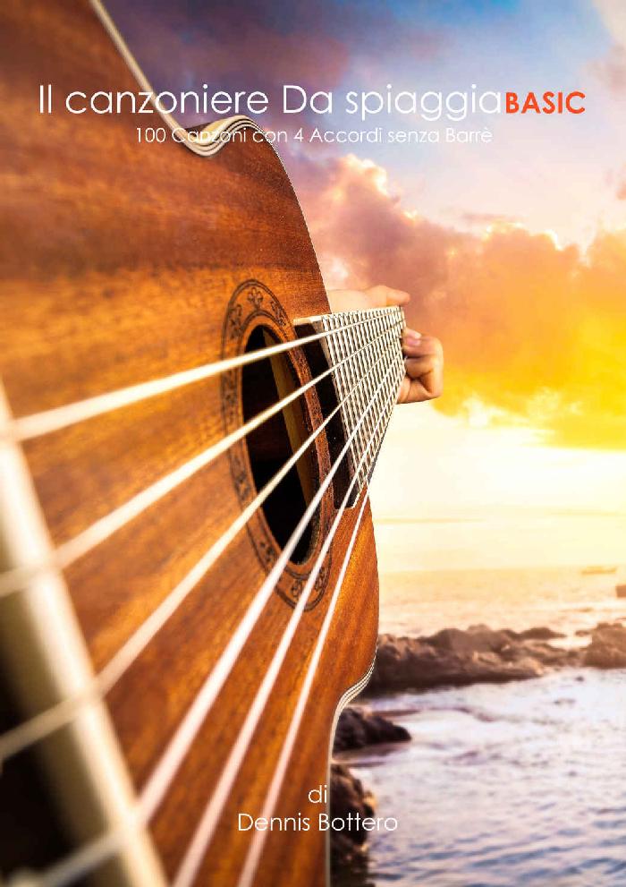 Il Canzoniere Da Spiaggia Basic: 100 Canzoni con solo 4 Accordi senza Barr&Atilde;&uml;! (Adatto per Chitarra, Ukulele e Pianoforte) (Italian Edition) ebook cover