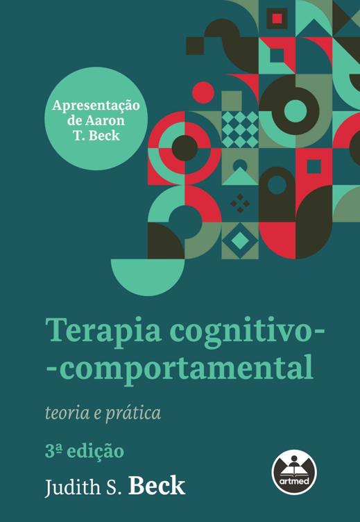 Terapia cognitivo-comportamental: teoria e pr&Atilde;&iexcl;tica ebook cover