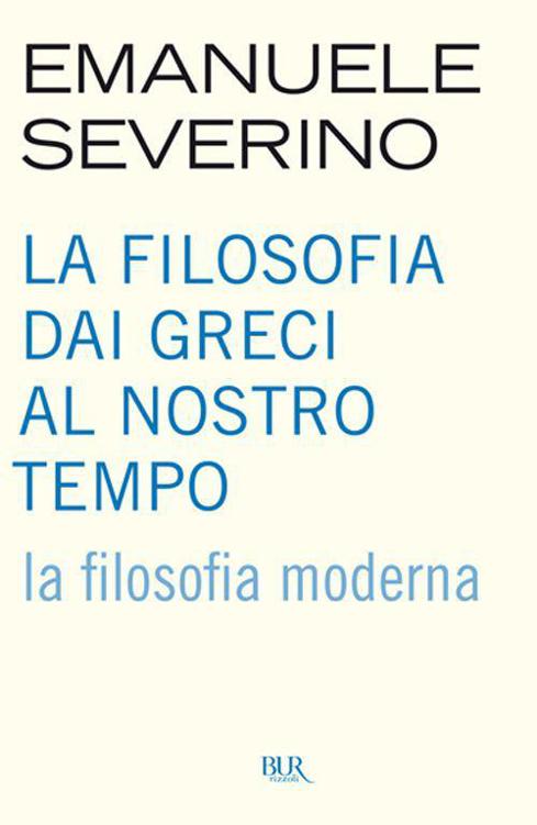 La filosofia dai Greci al nostro tempo - La filosofia moderna ebook cover